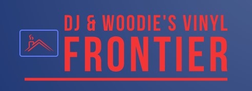 DJ & Woodie's Vinyl Frontier - vinylfrontier.biz